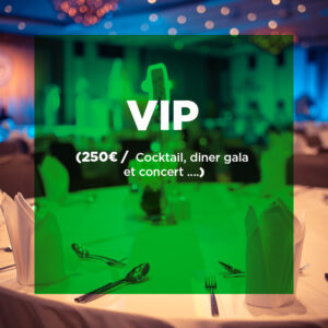 VIP - Formule (Cocktail, Diner, Concert)